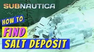 Subnautica How to Find Salt Deposit