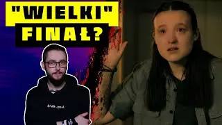 EPICKO czy ROZCZAROWUJĄCO? - The Last of Us - sezon 2 odcinek 7 - recenzja spoilerowa finału