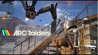 Arc Raiders - I'm attracted to bad choices!