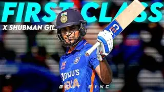 Shubman Gill X First Class || Beat Sync #shubmangill