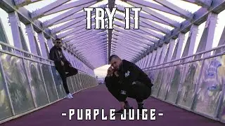 Purple Juice - Try It (VIDEO OFFICIAL - EXCLUSIVO TWO)