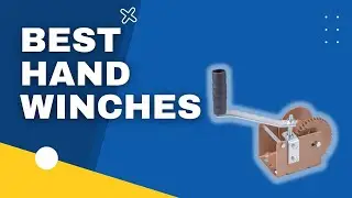 Top 3 Best Hand Winches in 2023