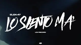 EleK-47 - Lo siento ma' (Video Oficial)
