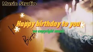 Happy birthday music | no copyright music | copyright free background music
