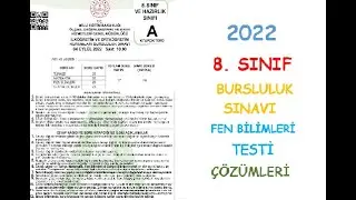 2022 8. SINIF BURSLULUK SINAVI FEN BİLİMLERİ TESTİ ÇÖZÜMLERİ