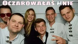 Zespół NIEZNANI - Oczarowałaś mnie - LIVE z wesela