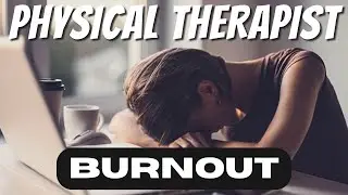 3 Steps To AVOID Burnout As a Physical Therapist