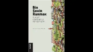 Bir Şehir Kurmak 4 - Turgut Cansever