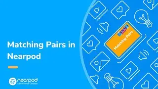 Matching Pairs: Nearpod's Essential Tips & Tricks