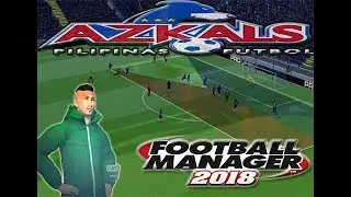 Azkals Football Manager 2018 Edition S01E55 (World Cup 2018 Updates and New Signings)
