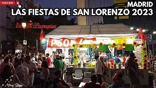 Las Fiestas de San Lorenzo 2023, Lavapiés - Madrid (part 1)