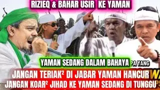 KDM USIR BAHAR & RIZIEQ KE YAMAN!? YAMAN DALAM BAHAYA BESAR  BUKAN JAWA BARAT!! JIHAT KE YAMAN SAJA