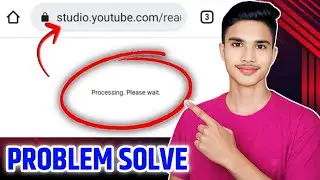 processing please wait youtube studio | Processing Please wait youtube Monetization