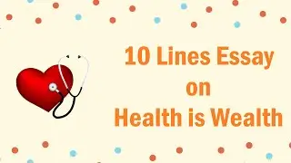 Health is Wealth Essay in English || Ten Lines on Health is Wealth   English Essay