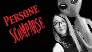 PERSONE SCOMPARSE (#RipAlice)