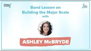 Band Lesson Plan: Building the Major Scale with Ashley McBryde | CMA Foundation