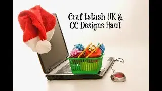 Craftstash and CC Designs Haul