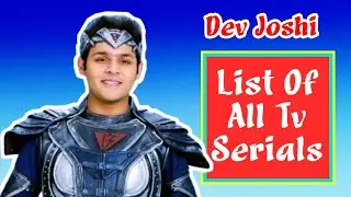 Dev Joshi All TV Serials | Dev Joshi Also Worked in These TV Serials