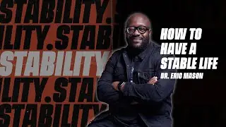 STABILITY | How to have a Stable Life | Dr. Eric Mason | Sunday January 4th, 2026