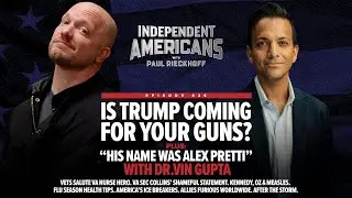 Is Trump Coming For Your Guns? His Name was Alex Pretti w/ Dr Vin Gupta.