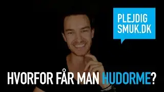 Hvorfor f&aring;r man hudorme?