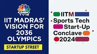 2036 Olympics: IIT Madras Will Incubate 300 Startups To Improve India's Medal Tally | CNBC TV18