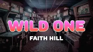 Faith Hill - Wild One | Lyrics