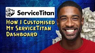 How I Customised My ServiceTitan Dashboard