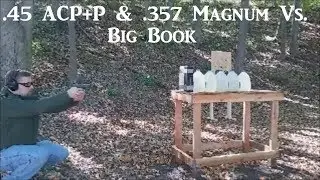 .45 ACP+P & .357 Magnum Vs. Big Book
