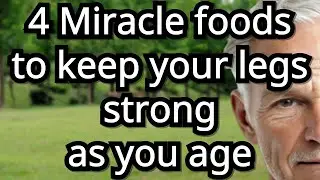 Evergreen Living|  4 miracle foods to strengthen your legs and stay independent as you age[senior h
