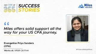 Evangeline Priya Sanders CPA | Day 339 of 365 success stories # S2 | Miles Education