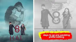 days to go pre wedding photo editing #wedding #photoediting #daystogo