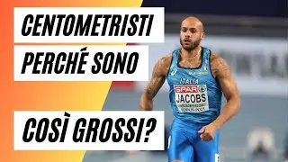 Perchè i centometristi sono così grossi?