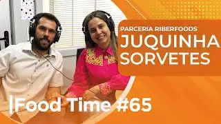 #65 FOOD TIME - Inova&ccedil;&atilde;o no mundo do Sorvete | RIBERFOODS