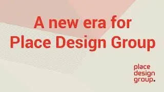 A new era for Place Design Group