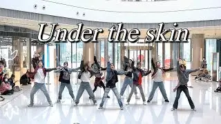 [&TEAM] DANCE IN PUBLIC – ‘Under the skin’ | Dance Cover in Hangzhou, China