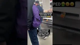 🤮Dogs everywhere in the grocery store this needs to be stopped🤮 #shorts #viral #trending