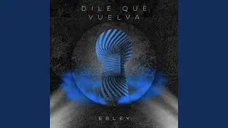 Dile Que Vuelva