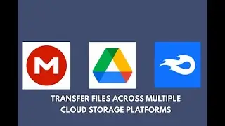 How to Transfer Files Across Multiple Cloud Storage Platforms