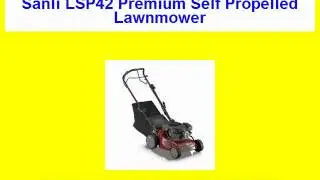 Sanli LSP42 Premium Self Propelled Lawnmower Review