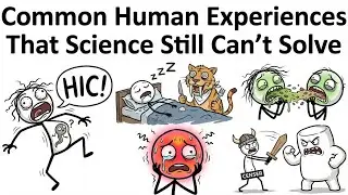 Common Human Experiences That Science Still Can't Solve