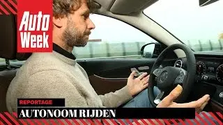 Autonoom rijden - Kunnen we al zonder handen? - AutoWeek Reportage