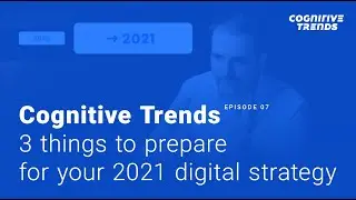 3 Things To Prepare For Your 2021 Digital Strategy &ndash; Cognitive Trends
