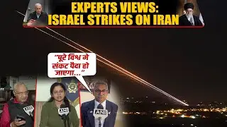 Expert Views: Israel Launches &lsquo;Precise Strikes&rsquo; On Iran Military Sites | Israel Vs Iran
