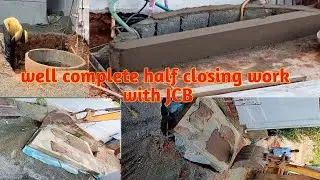 Well half closing work with help of jcb