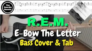 R.E.M - E-BOW THE LETTER - (Bass cover) + (Play along tabs)