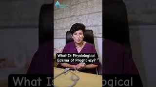 What Is Physiological Edema of Pregnancy? | Dr Supriya Puranik #drsupriya #shorts #pregnancycare