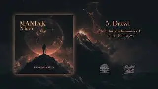 Maniak - Drzwi (prod. ZEUS, feat. Justyna Kuśmierczyk, Talent Kolektyw)