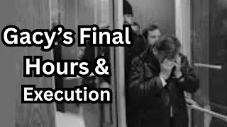 John Wayne Gacy&rsquo;s Final Hour &  Execution