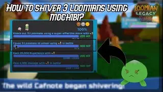 LOOMIAN LEGACY: (FASTEST WAY) SHIVERING 3 LOOMIANS USING MOCHIBI?!